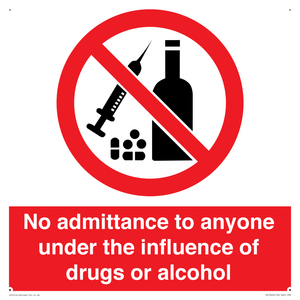 No admittance to anyone under the influence of drugs or alcohol
